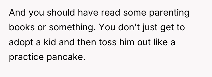 And you should have read some parenting books or something....