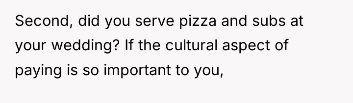 Second, did you serve pizza and subs at your wedding?...