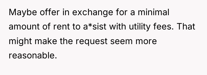 Maybe offer in exchange for a minimal amount of rent...