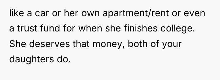 like a car or her own apartment/rent or even a...