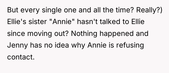 But every single one and all the time? Really?) Ellie's...