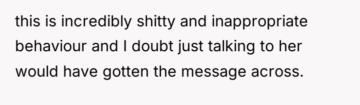 this is incredibly shitty and inappropriate behaviour and I doubt...