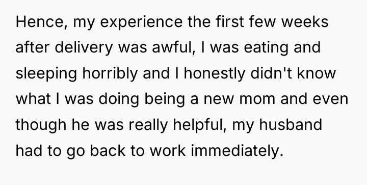 Hence, my experience the first few weeks after delivery was...
