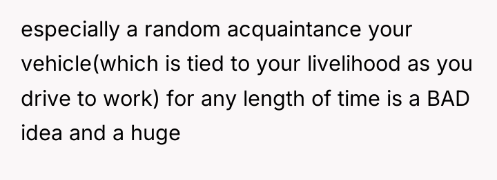 especially a random acquaintance your vehicle(which is tied to your...