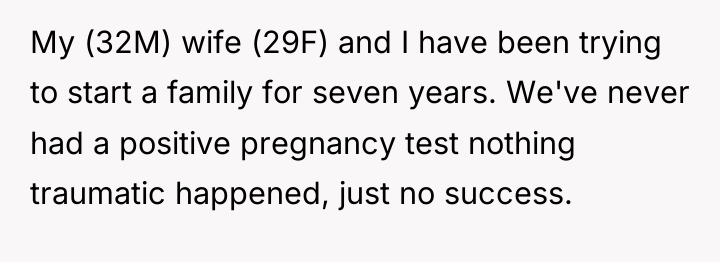 My (32M) wife (29F) and I have been trying to...
