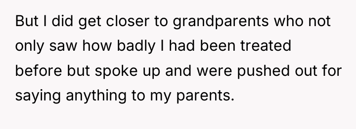 But I did get closer to grandparents who not only...