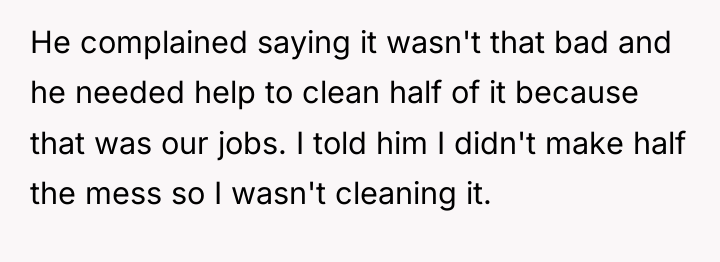 He complained saying it wasn't that bad and he needed...