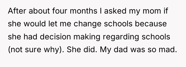 After about four months I asked my mom if she...