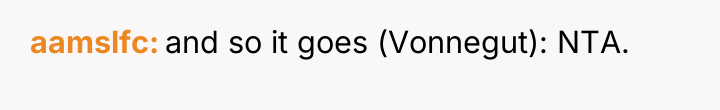 aamslfc and so it goes (Vonnegut): NTA.