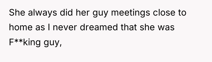 She always did her guy meetings close to home as...