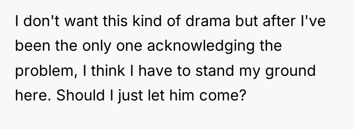 I don't want this kind of drama but after I've...