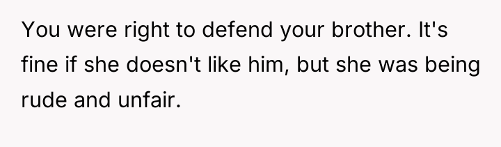 You were right to defend your brother. It's fine if...