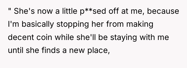 " She's now a little p**sed off at me, because...