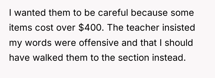 I wanted them to be careful because some items cost...