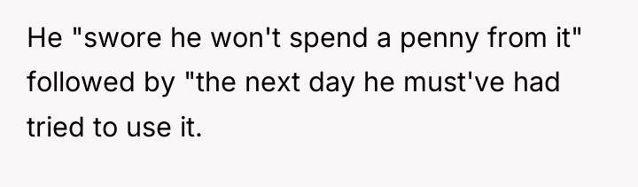 He "swore he won't spend a penny from it" followed...