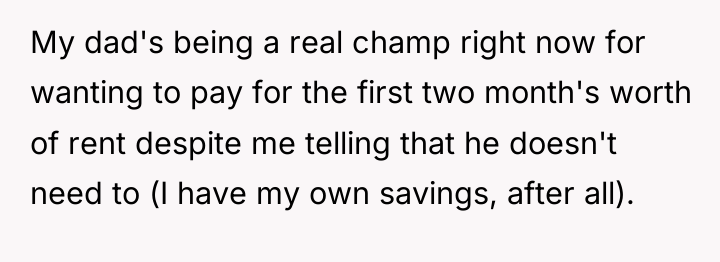 My dad's being a real champ right now for wanting...