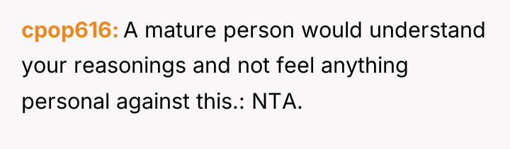 cpop616 A mature person would understand your reasonings and not...