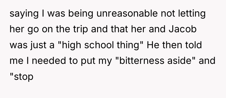 saying I was being unreasonable not letting her go on...