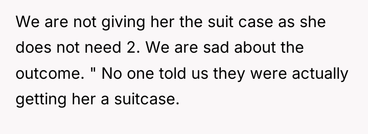 We are not giving her the suit case as she...