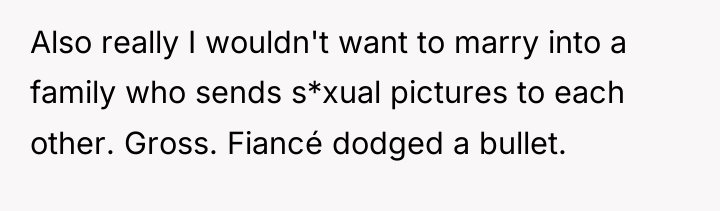 Also really I wouldn't want to marry into a family...