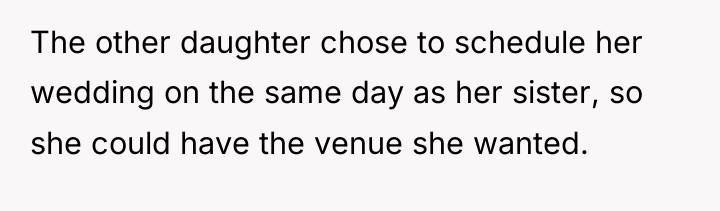 The other daughter chose to schedule her wedding on the...