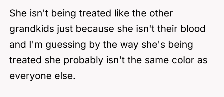 She isn't being treated like the other grandkids just because...