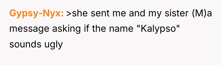 Gypsy-Nyx >she sent me and my sister (M)a message asking...