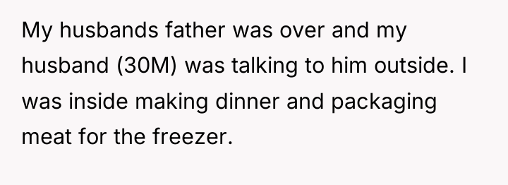 My husbands father was over and my husband (30M) was...