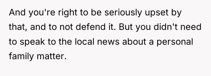 And you're right to be seriously upset by that, and...