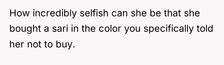 How incredibly selfish can she be that she bought a...