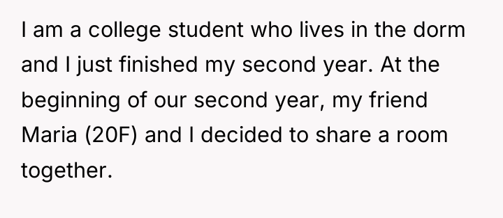 I am a college student who lives in the dorm...