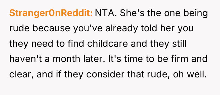 Stranger0nReddit NTA. She's the one being rude because you've already...