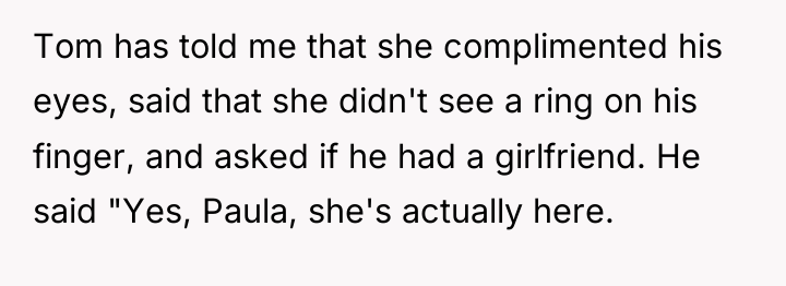 Tom has told me that she complimented his eyes, said...