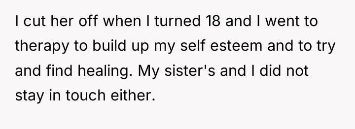 I cut her off when I turned 18 and I...