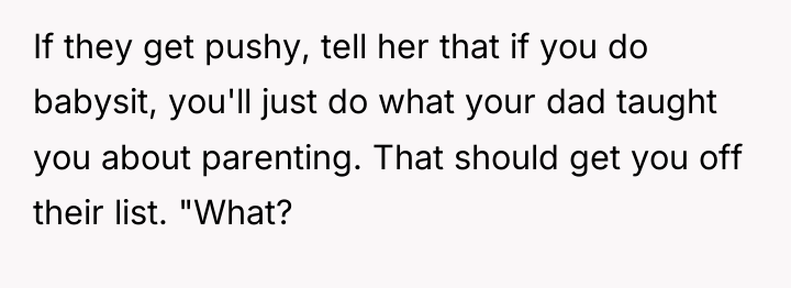 If they get pushy, tell her that if you do...