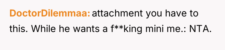DoctorDilemmaa attachment you have to this. While he wants a...