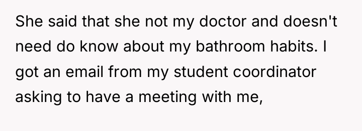 She said that she not my doctor and doesn't need...
