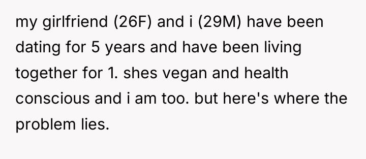 my girlfriend (26F) and i (29M) have been dating for...