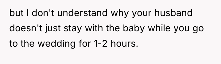 but I don't understand why your husband doesn't just stay...