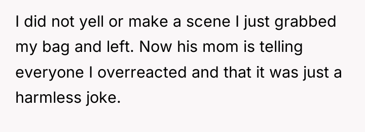 I did not yell or make a scene I just...
