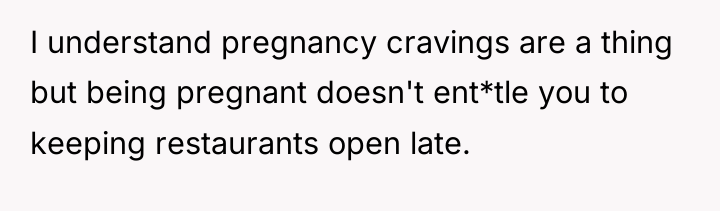 I understand pregnancy cravings are a thing but being pregnant...