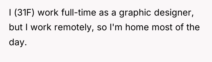 I (31F) work full-time as a graphic designer, but I...