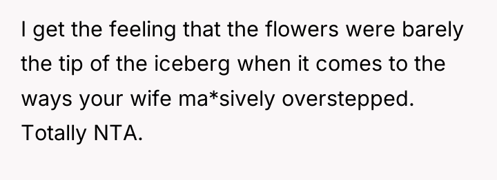 I get the feeling that the flowers were barely the...