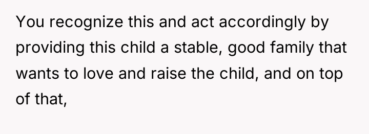 You recognize this and act accordingly by providing this child...