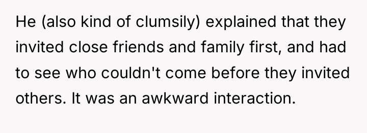 He (also kind of clumsily) explained that they invited close...