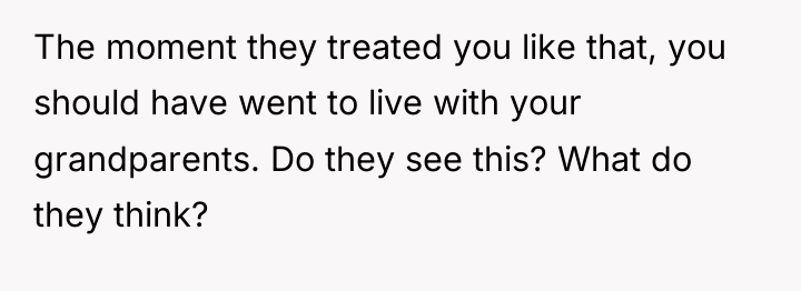 The moment they treated you like that, you should have...