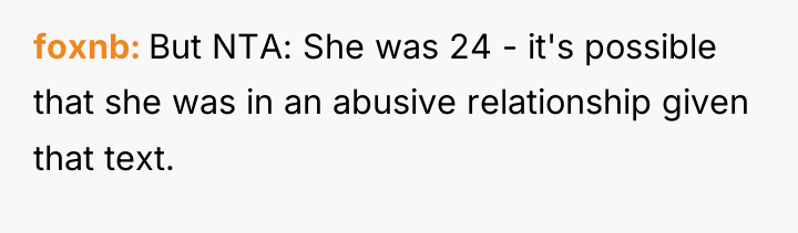 foxnb But NTA: She was 24 - it's possible that...