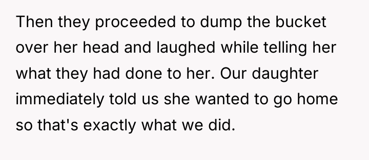 Then they proceeded to dump the bucket over her head...