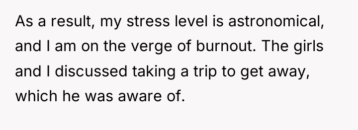 As a result, my stress level is astronomical, and I...