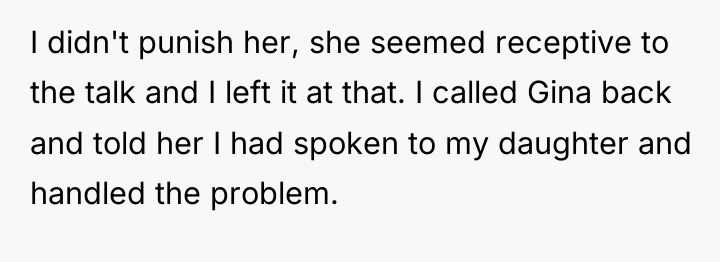 I didn't punish her, she seemed receptive to the talk...